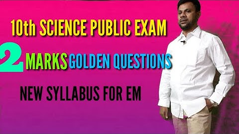 10 th SCIENCE PUBLIC EXAM -- 2020 // 2 MARKS GOLDEN QUESTIONS NEW SYLLABUS FOR ENGLISH MEDIUM