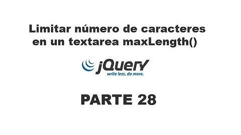 Tutorial jQuery 28 - Limitar el número de caracteres de un textarea