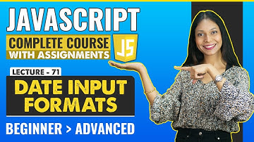 71. Date Input Formats in Javascript