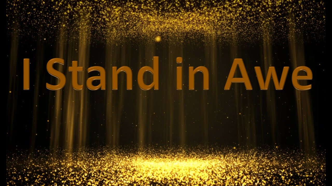 I Stand In Awe YouTube