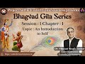 Bhagavad gita session  1  chapter 1 11  2  an introduction to self 