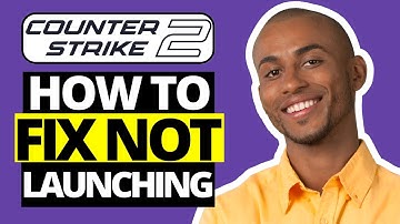 How To Fix CS2 Not Launching or Crashing on Startup - Counter Strike 2