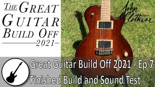 Great Guitar Build Off 2021 - Ep 7 - Finished Build and Sound Test!