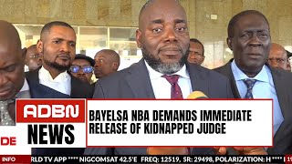 Bayelsa NBA Demands Immediate Release of Kidnapped Judge Update
