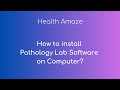 How to Install Health Amaze Pathology Lab Software on Computer?