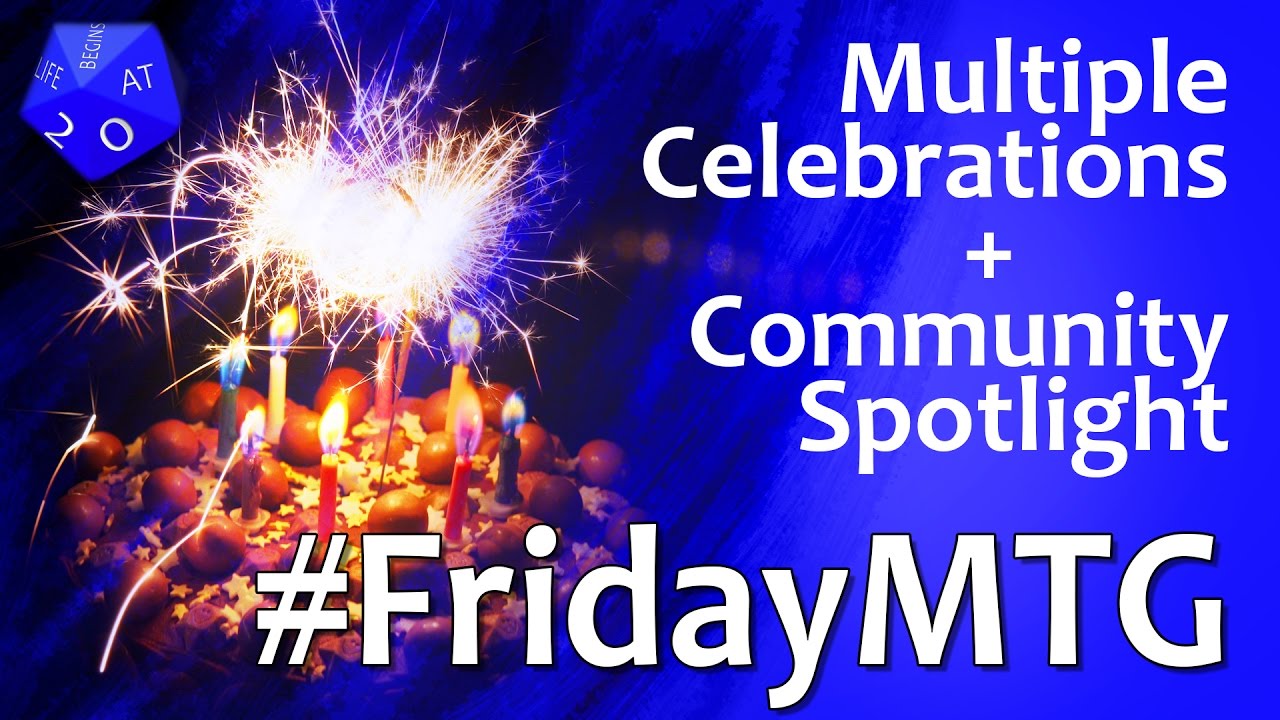 FridayMTG Showcase:  Multiple Celebrations and Community Spotlight