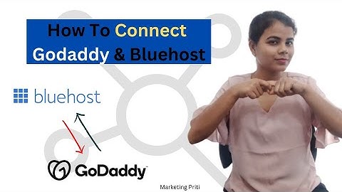 How to Connect GoDaddy Domain to Bluehost Hosting 2023? (+WordPress Install)