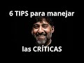 6 TIPS para manejar las CRITICAS