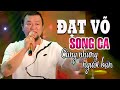 Đạt Võ Song Ca Cùng Những Người Bạn Hay Nhất - Siêu Phẩm Nếu Anh Đừng Hẹn Hay Nhất, Nhạc Vàng Bolero