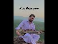 Kun faya kun  rockstar by siyal khan
