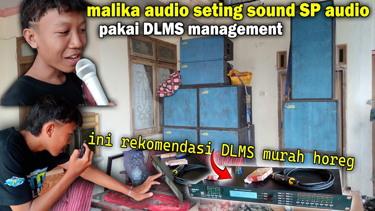 MALIKA audio seting sound SP audio pakai DLMS management tambah horeg