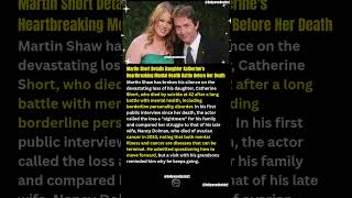 Martin Short Details Daughter Katherine's Heartbreaking Mental Health Battle Before Her Death