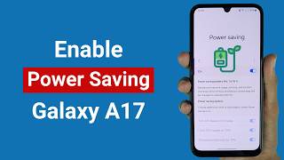 How to Enable Power Saving Mode in Samsung A17