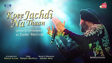 Koee Jachdi Na Thaan |  Full Audio Song | Daler Mehndi | The Monsoon Song | Romantic Love Song 2017