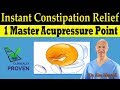 INSTANT CONSTIPATION RELIEF - 1 Master Acupressure Point (Medically Proven) - Dr Alan Mandell, DC