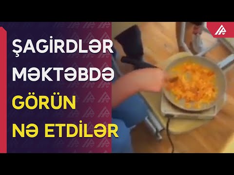 Daha bir məktəbdən VİDEO YAYILDI: Sinifdə pomidor-yumurta bişirdilər - APA TV