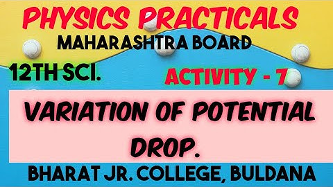 Physics practical.12sci. Maharashtra board. Activity 7. Variation of potential drop