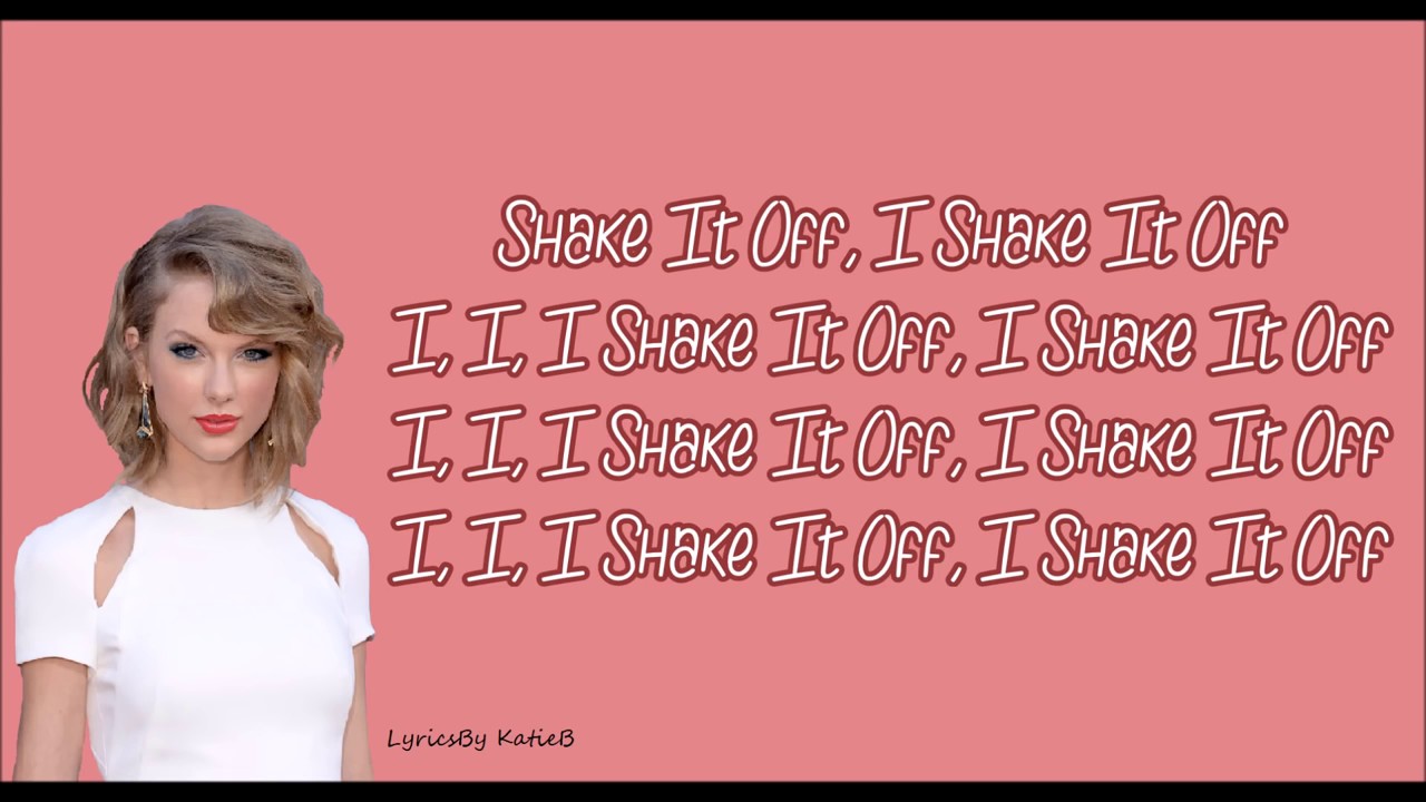 Shake It Off (With Lyrics) Taylor Swift YouTube Shake It Off (With Lyrics) Taylor Swift YouTube