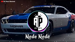 Nede Nede - Alisha Chinoy | Slowed Reverb | AP Bass Boosted