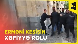 Aksiyalara rəhbərlik edən keşişin iç üzü açıldı, Baqrat kimə xidmət edir?