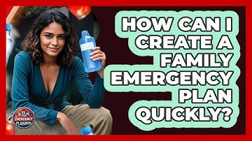 How Can I Create A Family Emergency Plan Quickly? - Your Emergency Planner
