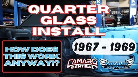 1967 - 1969 Camaro/ Firebird QUARTER Window Glass INSTALL, MUSCLE CAR RESTORATION