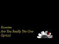 Ecoutez - Are You Really the One (lyrics)