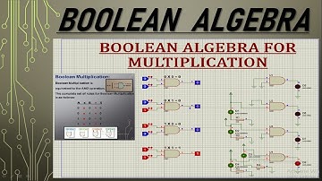 Boolean multiplication On Proteus Simulation|Boolean Algebra. Part2 |Introduction To Boolean Algebra
