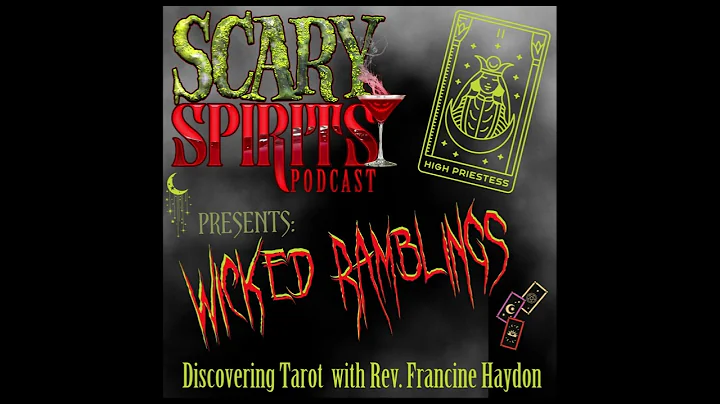 Scary Spirits Podcast Presents: Wicked Ramblings -...