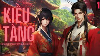 (Liễu Chu Ký) Kiều Tàng   Tập 1 Audio thumbnail
