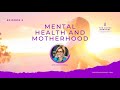 Episode 6 mental health and motherhood with kristen odell