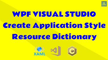 WPF Tutorial: Create Application Style Resource Dictionary 2019