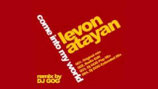 Levon Atayan - Come Into My World (DJ GOG Remix)