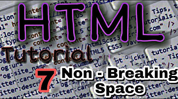 HTML Non Breaking Space (For beginners)  Tutorial - 7