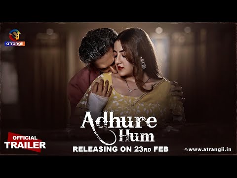 Adhure Hum | Official Trailer | Releasing On : 23rd Feb | Exclusively on Atrangii App #newshow