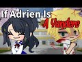 If adrien is a yandere  gachaseriess  miraculous ladybug