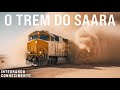 Esse trem de 2,5 km atravessa o deserto do Saara [Engenharia extrema]