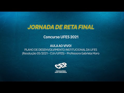 JORNADA DE RETA FINAL CONCURSO UFES 2021 - PDI UFES (Res 05/2021 - CUn/UFES) - Profa Gabriela Moro