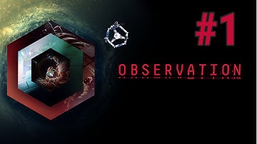 [Episode 1] Observation PS4 Gameplay [Sci-Fi Space Thriller/Intense Story]