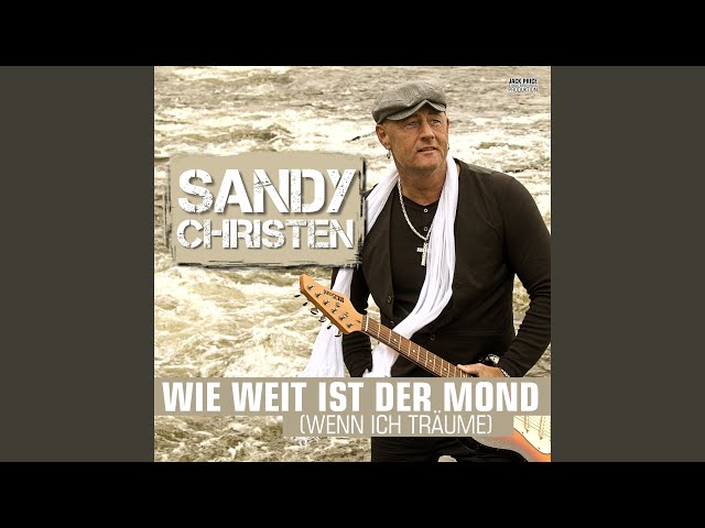 Sandy Christen - Wie weit ist der Mond...wenn ich träume