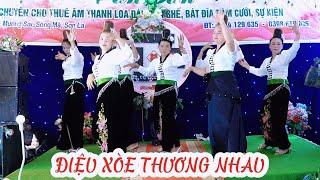 ĐIỆU XÒE THƯƠNG NHAU - ĐVN GIA ĐÌNH MỪNG TÂN GIA ÔNG BÀ: HƠN DIÊN BẢN NÀ HẠ, NÀ ỚT