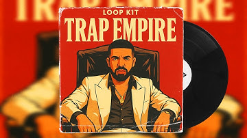 (FREE) Loop Kit/Sample Pack - Trap Empire (Hard, Drake, Trap, Samples)