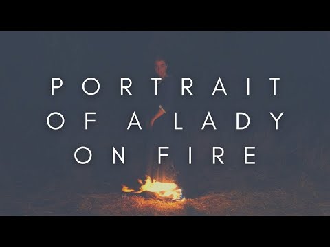 The Beauty Of Portrait Of A Lady On Fire (Portrait de la jeune fille en feu)