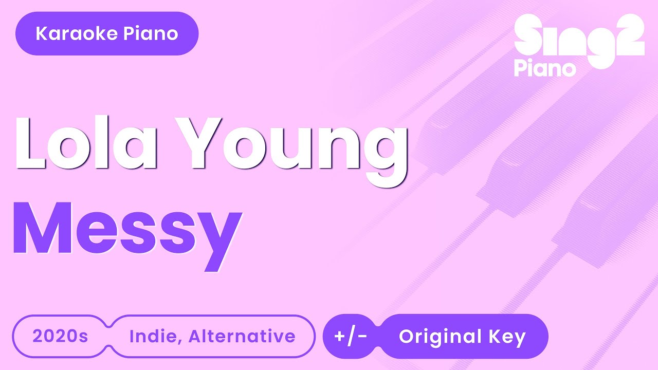 Lola Young - Messy (Piano Karaoke) Lola Young - Messy (Piano Karaoke)
