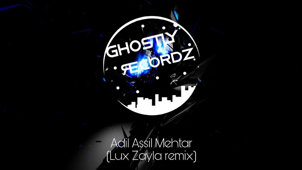 Adil Assil Mehtar(Lux Zayla remix) Adil Assil Mehtar(Lux Zayla remix)