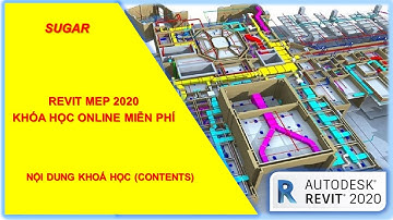 Revit MEP 2020 - Khóa Học Online Miễn Phí (Contents) | Sugar MEPF