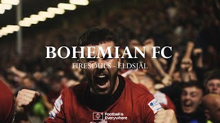 Bohemian FC  A Fan Owned Football Club. Firesouls/Eldsjäl  A Football is Everywhere Documentary