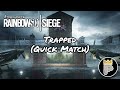 Rainbow Six Siege (Quick Match) - Trapped