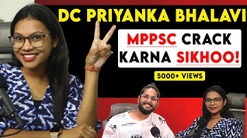 DC Priyanka Bhalavi Cracked MPPSC Exam in this way 🔥 Indian Aspirant Show | MPPSC 2019 Topper Int...