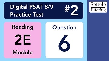 Digital PSAT 8/9 #2, Reading Module 2E (easy), Question 6 (passage)